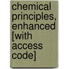 Chemical Principles, Enhanced [With Access Code] door Steven S. Zumdahl