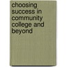 Choosing Success In Community College And Beyond by Rhonda Holt Atkinson