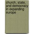 Church, State, And Democracy In Expanding Europe