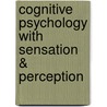 Cognitive Psychology With Sensation & Perception by Paul Goldstein