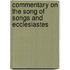 Commentary On The Song Of Songs And Ecclesiastes