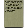 Complications In Vascular & Endovascular Surgery door Michael G. Wyatt