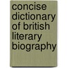 Concise Dictionary of British Literary Biography door Matthew J. Bruccoli