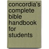 Concordia's Complete Bible Handbook For Students by Rev Edward Engelbrecht