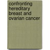 Confronting Hereditary Breast And Ovarian Cancer door Sue Friedman