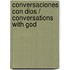 Conversaciones Con Dios / Conversations with God