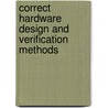 Correct Hardware Design And Verification Methods door Thomas Kropf