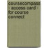 Coursecompass - Access Card - For Course Connect