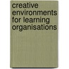 Creative Environments For Learning Organisations door Alastair Wells