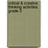Critical & Creative Thinking Activities, Grade 3