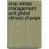Crop Stress Management And Global Climate Change