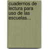 Cuadernos De Lectura Para Uso De Las Escuelas... by Joaqu N. Avenda O.