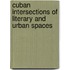 Cuban Intersections Of Literary And Urban Spaces