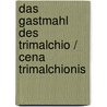 Das Gastmahl Des Trimalchio / Cena Trimalchionis door Titus Petronius