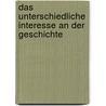 Das Unterschiedliche Interesse An Der Geschichte door Roland Engelhart