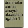 Demirciler Carsisi Cinayeti; Akcasazin Agalari 1 by Yasar Kemal