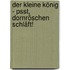 Der Kleine König - Psst, Dornröschen schläft!