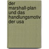 Der Marshall-Plan Und Das Handlungsmotiv Der Usa by Verena K. Nig