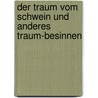 Der Traum Vom Schwein Und Anderes Traum-Besinnen door Manfred Stutz