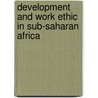 Development And Work Ethic In Sub-Saharan Africa door Toon van Eijk