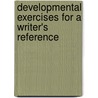 Developmental Exercises For A Writer's Reference door Nancy Sommers