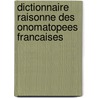 Dictionnaire Raisonne Des Onomatopees Francaises by Charles Nodier