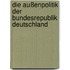 Die Außenpolitik der Bundesrepublik Deutschland