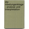 Die Nibelungenklage - Analyse Und Interpretation door Yvonne Holz