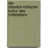Die ritterlich-höfische Kultur des Mittelalters by Werner Paravicini
