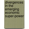 Divergences In The Emerging Economic Super-Power door Rajendra Singh