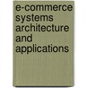 E-Commerce Systems Architecture and Applications by Wasim Rajput