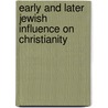 Early and Later Jewish Influence on Christianity by Paul-Jules-Antoine Meillet