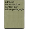 Edmund Neuendorff Im Kontext Der Reformpadagogik by Daniel Pater
