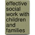 Effective Social Work With Children And Families