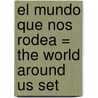 El Mundo Que Nos Rodea = The World Around Us Set door Monica Hughes