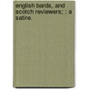English Bards, And Scotch Reviewers; : A Satire. door George Gordon Byron Byron