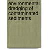 Environmental Dredging Of Contaminated Sediments door United States Environmental Response