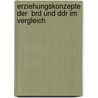 Erziehungskonzepte Der  Brd Und Ddr Im Vergleich by Mareike Müller