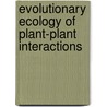 Evolutionary Ecology Of Plant-Plant Interactions door Christian Damgaard