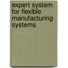 Expert System For Flexible Manufacturing Systems door Ashraf S. Youssef