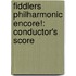 Fiddlers Philharmonic Encore!: Conductor's Score