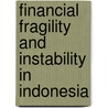 Financial Fragility and Instability in Indonesia by Yasuyuki Matsumoto