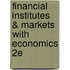 Financial Institutes & Markets With Economics 2e