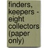 Finders, Keepers - Eight Collectors (Paper Only)