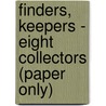 Finders, Keepers - Eight Collectors (Paper Only) door Rosamond Wolff Purcell