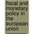Fiscal And Monetary Policy In The European Union