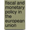 Fiscal And Monetary Policy In The European Union door Sabina Zajc