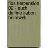 Flos Tierpension 02 - Auch Delfine Haben Heimweh by Sarah Bosse