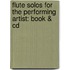Flute Solos For The Performing Artist: Book & Cd