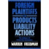 Foreign Plaintiffs In Products Liability Actions door Warren Freedman